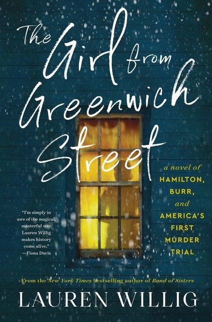 The Girl from Greenwich Street : A Novel of Hamilton, Burr, and America's First Murder Trial
