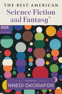 The Best American Science Fiction and Fantasy 2025