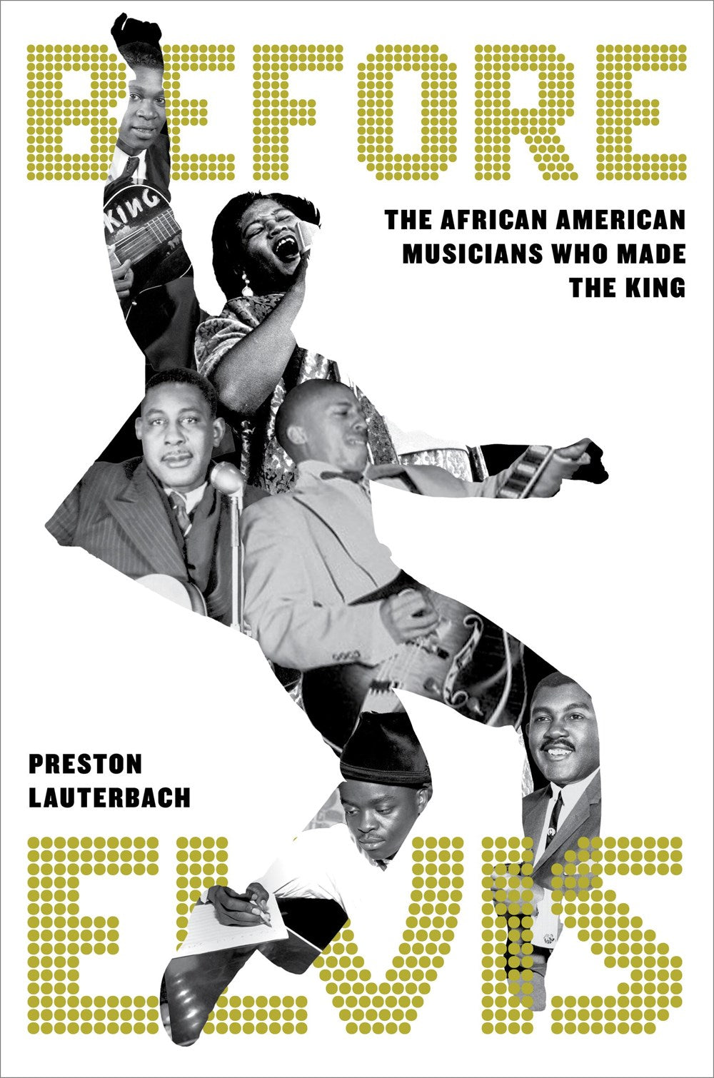 Before Elvis : The African American Musicians Who Made the King