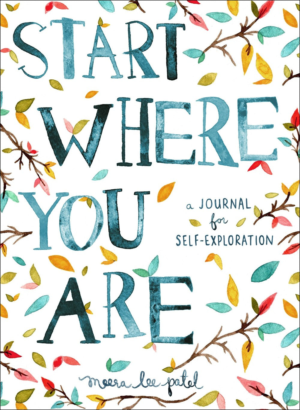 Start Where You Are : A Journal for Self-Exploration