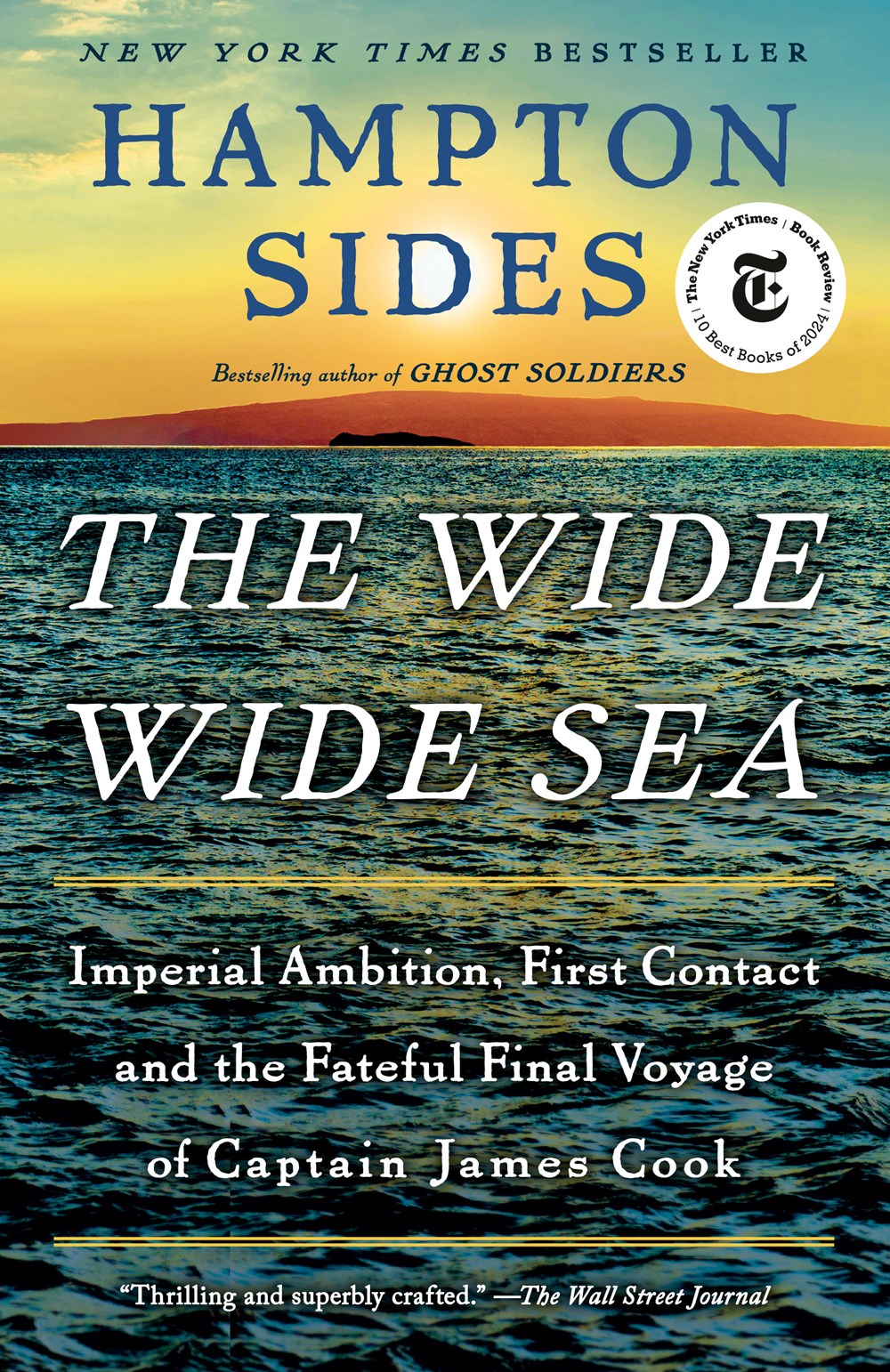 The Wide Wide Sea : Imperial Ambition, First Contact and the Fateful Final Voyage of Captain James Cook