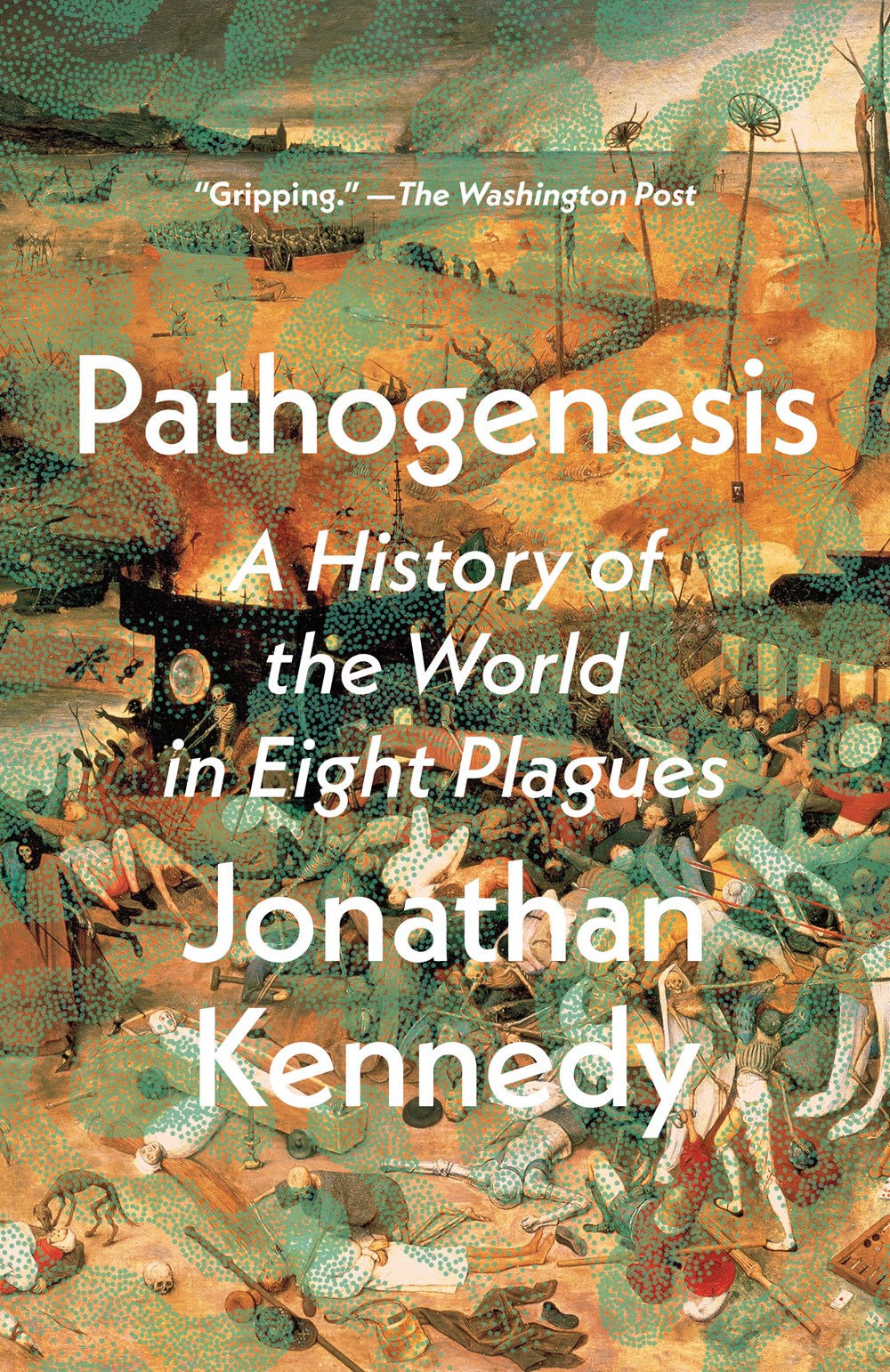 Pathogenesis : A History of the World in Eight Plagues