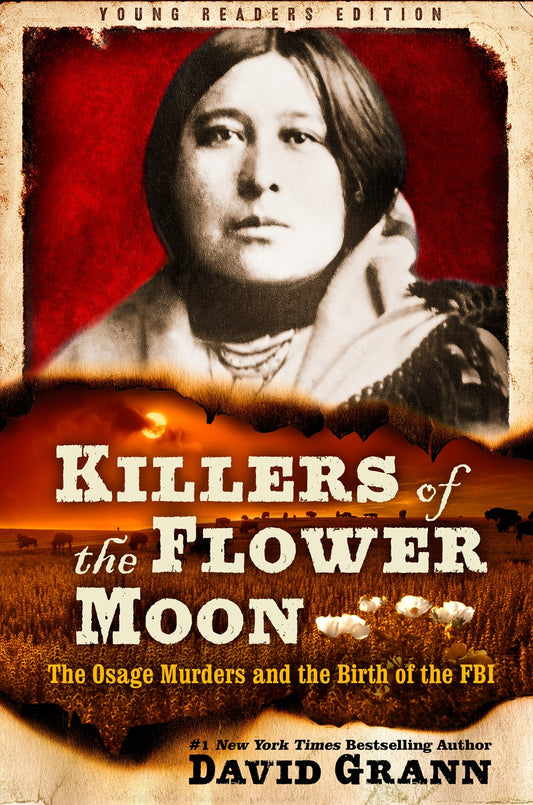 Killers of the Flower Moon: Adapted for Young Readers : The Osage Murders and the Birth of the FBI