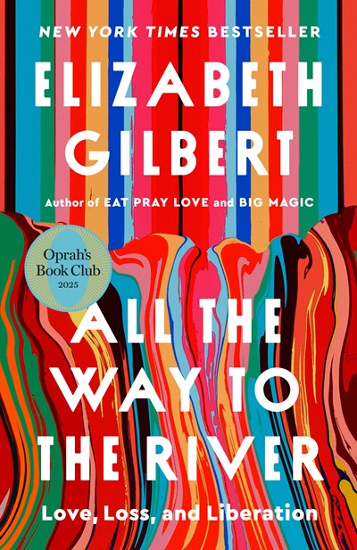 All the Way to the River: Love, Loss, and Liberation (Oprah's Book Club)
