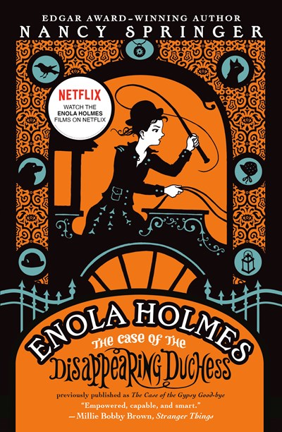 Enola Holmes: The Case of the Disappearing Duchess: An Enola Holmes Mystery