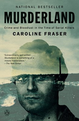 Murderland: Crime and Bloodlust in the Time of Serial Killers