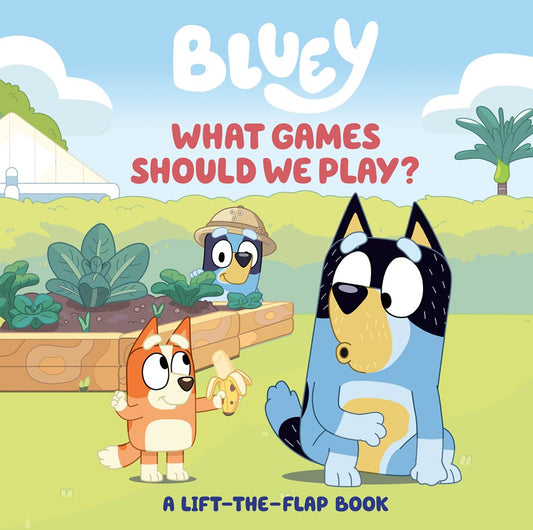 Bluey What Game Should We Play? A Lift Flap Book