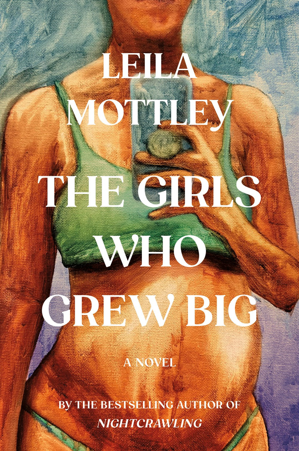 The Girls Who Grew Big : A Novel