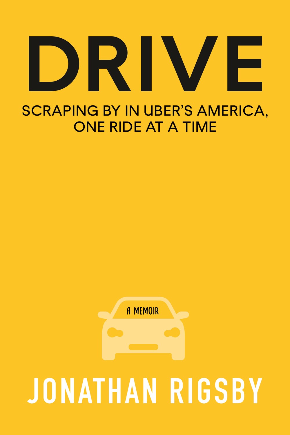 Drive : Scraping By in Uber's America, One Ride at a Time