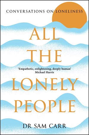 All the Lonely People: Conversations on Loneliness