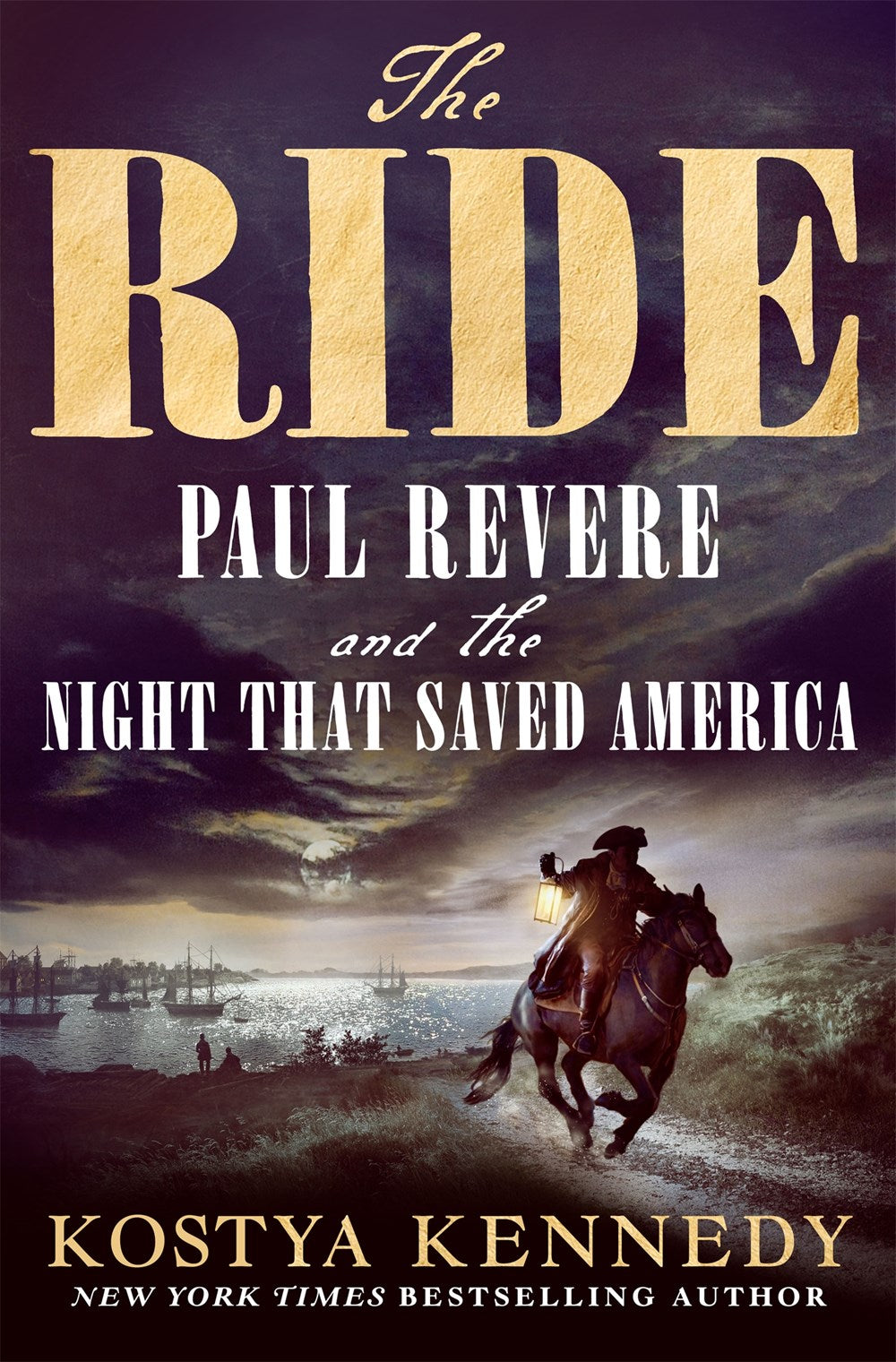 The Ride : Paul Revere and the Night That Saved America