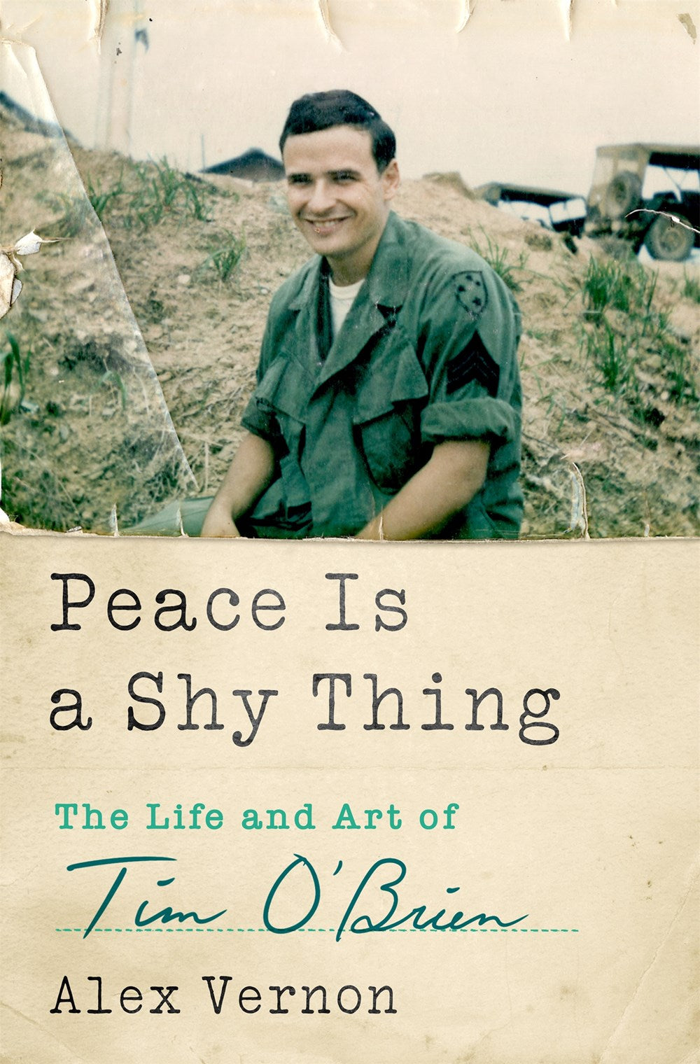 Peace Is a Shy Thing : The Life and Art of Tim O'Brien