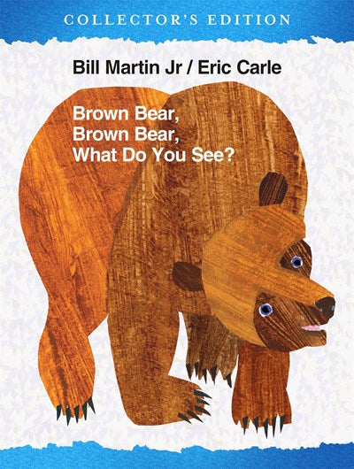 Brown Bear, Brown Bear, What Do You See? The Collector's Edition: Classic Oversized Hardcover
