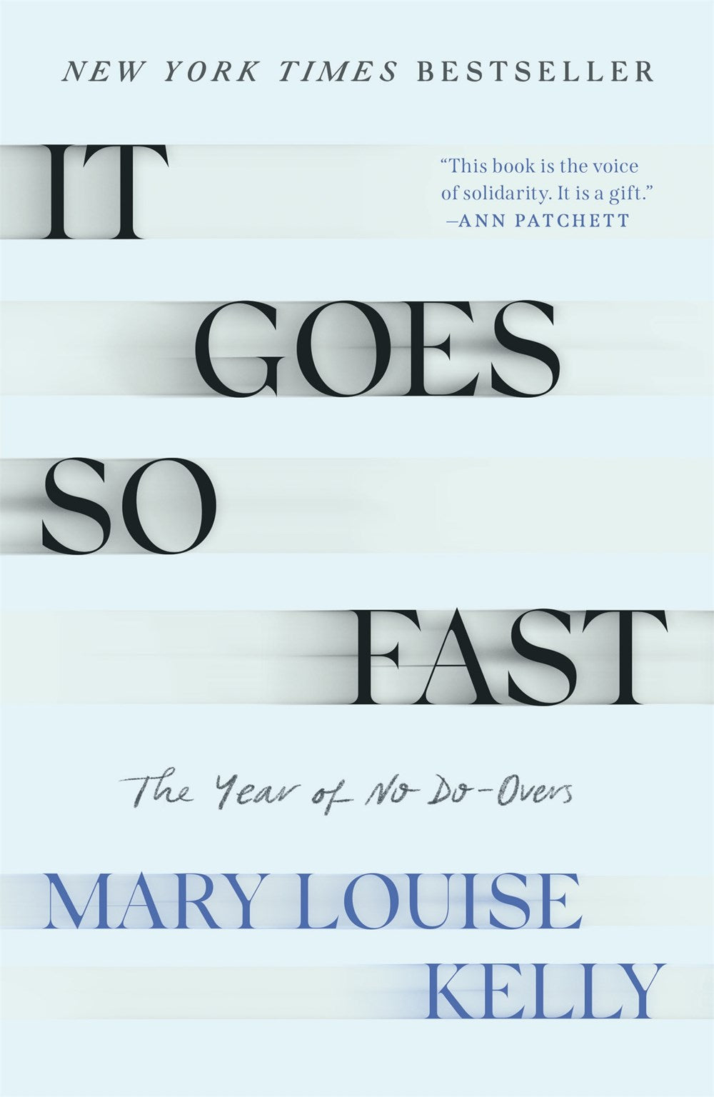 It Goes So Fast : The Year of No Do-Overs