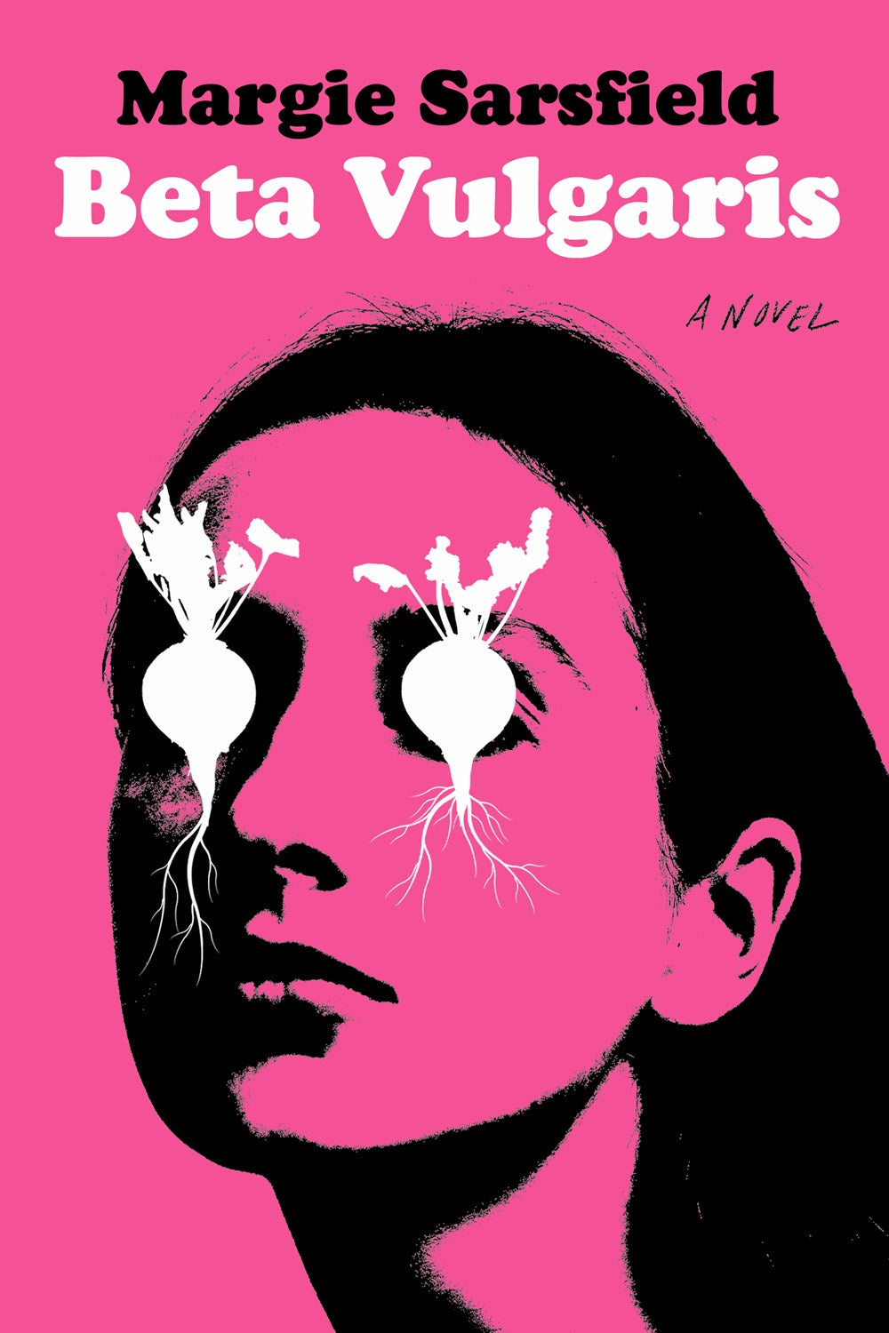 Beta Vulgaris : A Novel