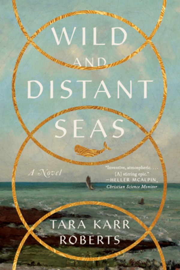 Wild and Distant Seas : A Novel