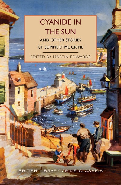 Cyanide in the Sun: And Other Stories of Summertime Crime