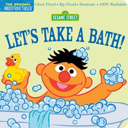 Indestructibles (The Original): Sesame Street: Let's Take a Bath!: Chew Proof · Rip Proof · Nontoxic · 100% Washable (Book for Babies, Newborn Books, Safe to Chew)