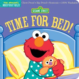Indestructibles (The Original): Sesame Street: Time for Bed!: Chew Proof · Rip Proof · Nontoxic · 100% Washable (Book for Babies, Newborn Books, Safe to Chew)