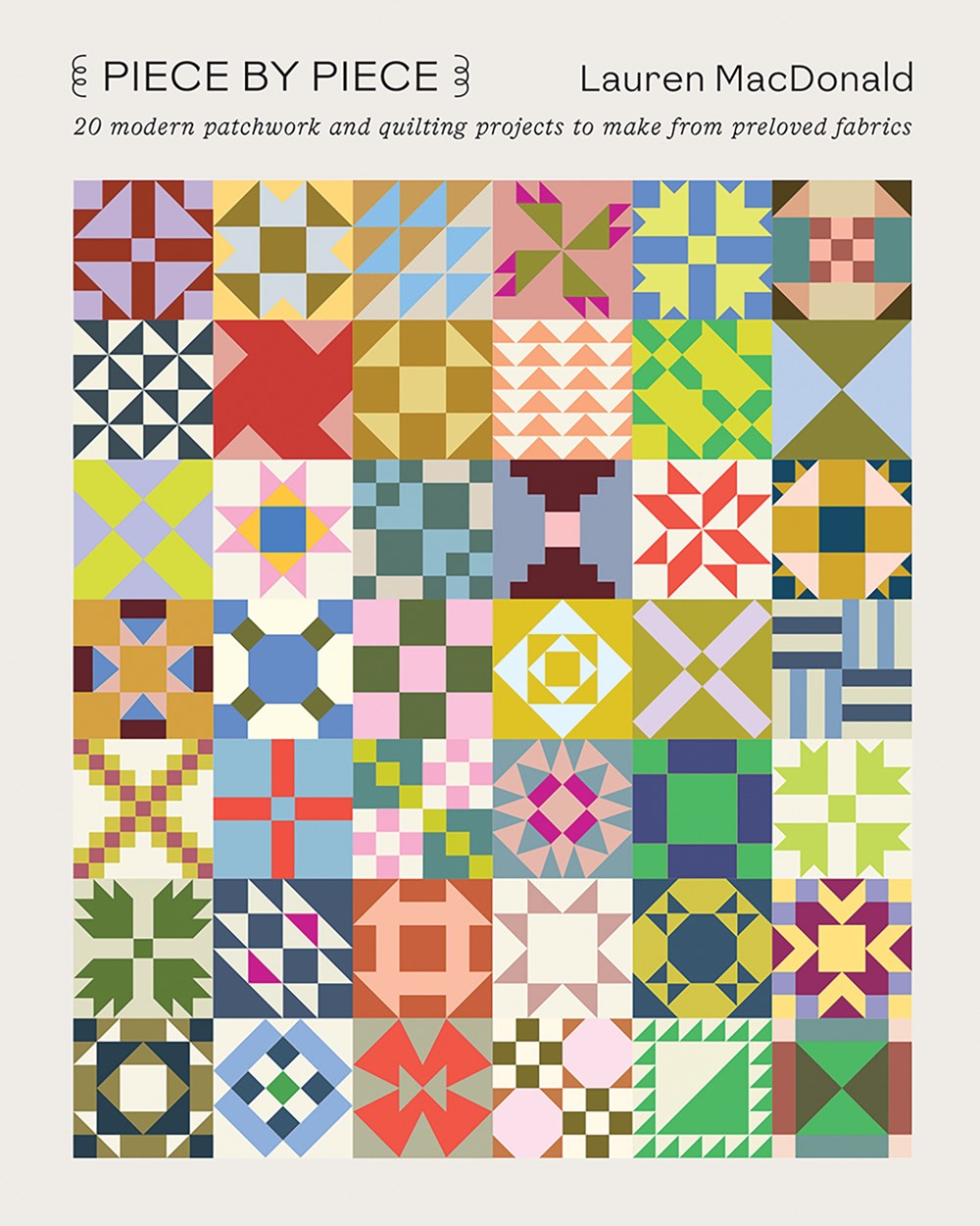 Piece by Piece : 20 Modern Patchwork and Quilting Projects to Make from Preloved Fabrics
