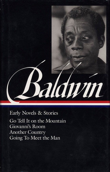 James Baldwin: Early Novels & Stories (LOA #97) : Go Tell It on the Mountain / Giovanni's Room / Another Country / Going to Meet the Man