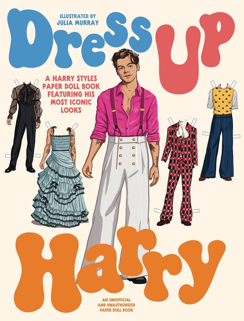 Dress Up Harry : A Harry Styles Paper Doll Book Featuring His Most Iconic Looks