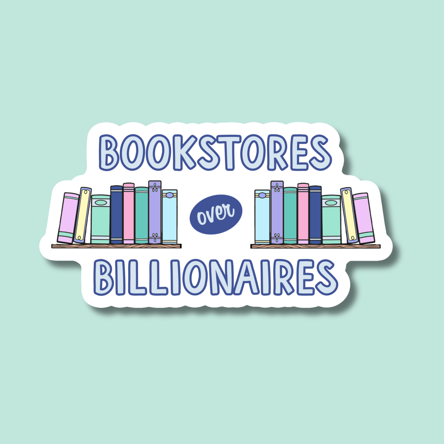 Bookstores Over Billionaires Indie Sticker