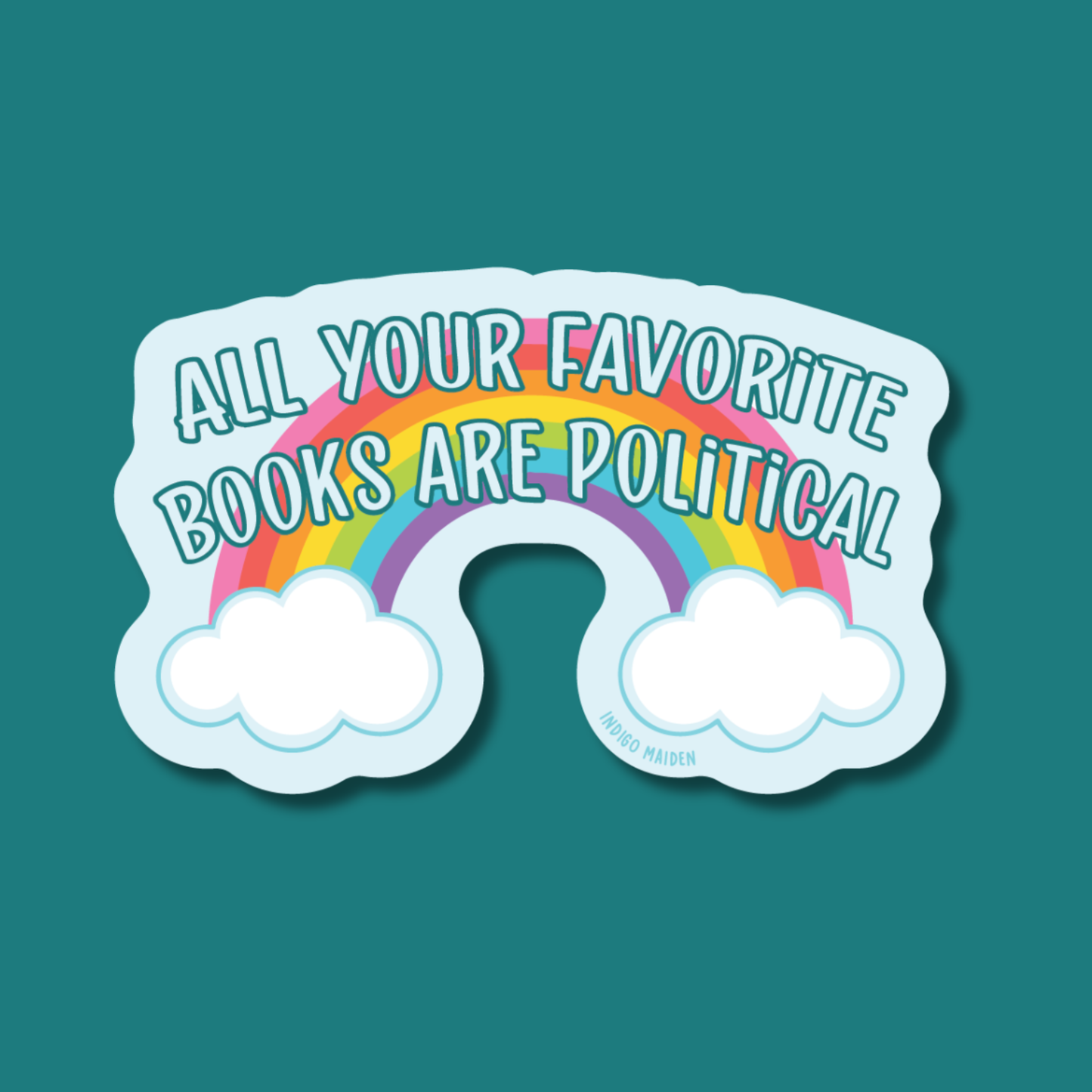 All Your Favorite Books Are Political Social Justice Sticker