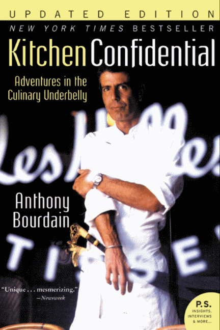 Kitchen Confidential Updated Ed : Adventures in the Culinary Underbelly
