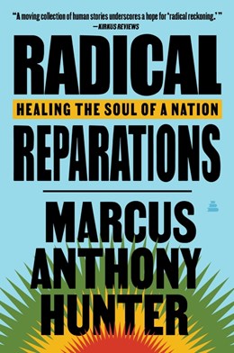 Radical Reparations:  Healing the Soul of a Nation