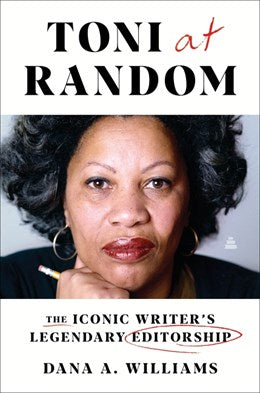Toni at Random:  The Iconic Writer's Legendary Editorship