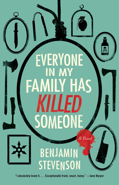 Everyone in My Family Has Killed Someone : A Murdery Mystery Novel