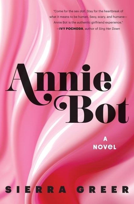 Annie Bot : A Novel