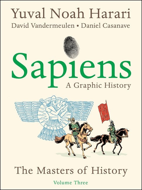 Sapiens: A Graphic History, Volume 3 : The Masters of History
