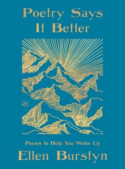 Poetry Says It Better: Poems to Help You Wake Up (Signed First Edition)