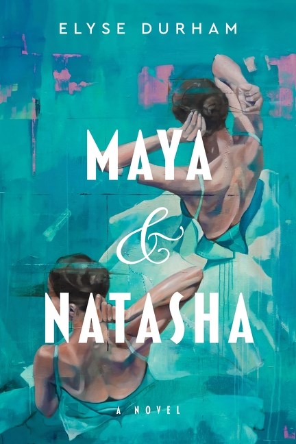 Maya & Natasha : A Novel