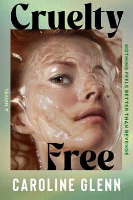 Cruelty Free:  A Novel