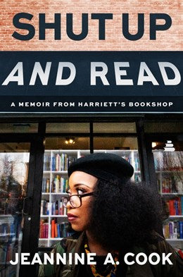 Shut Up and Read:  A Memoir from Harriett’s Bookshop