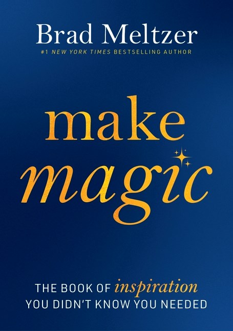 Make Magic : The Book of Inspiration You Didn't Know You Needed