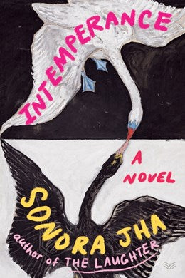 Intemperance:  A Novel