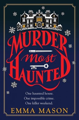 Murder Most Haunted:  A Novel