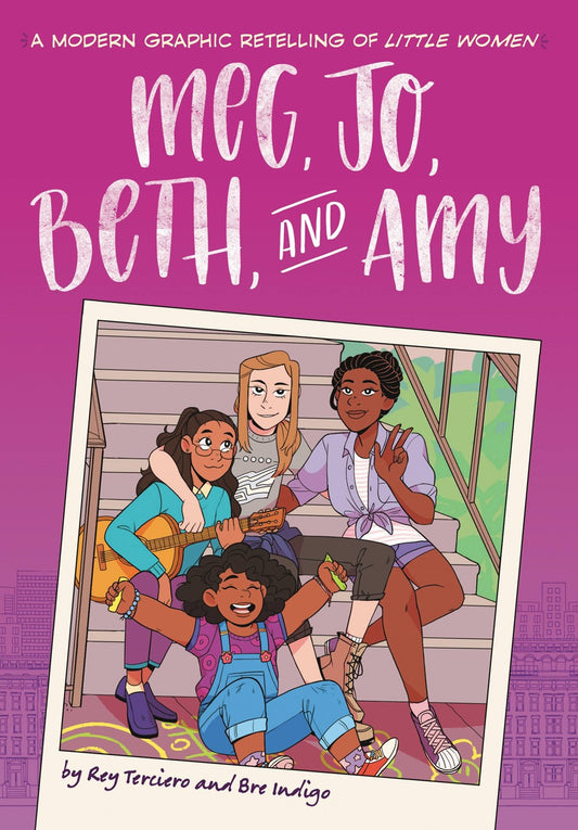 Meg, Jo, Beth, and Amy : A Modern Graphic Retelling of Little Women
