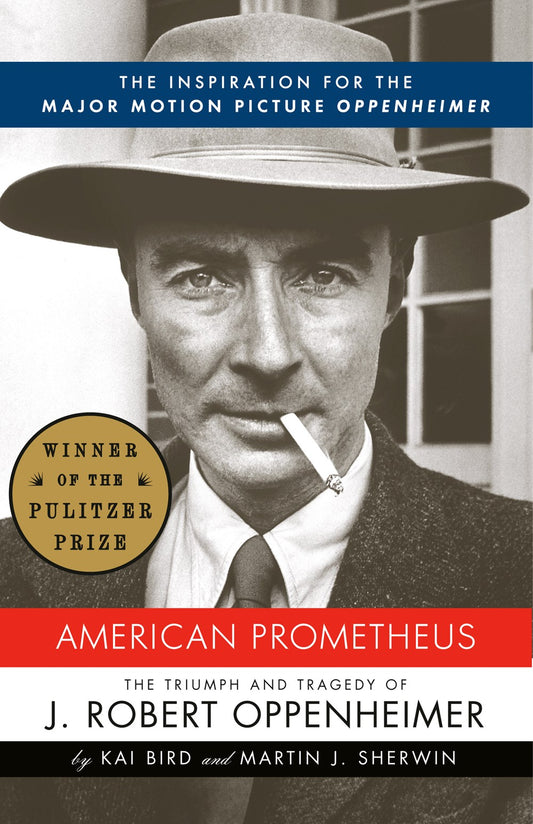 American Prometheus : The Inspiration for the Major Motion Picture OPPENHEIMER