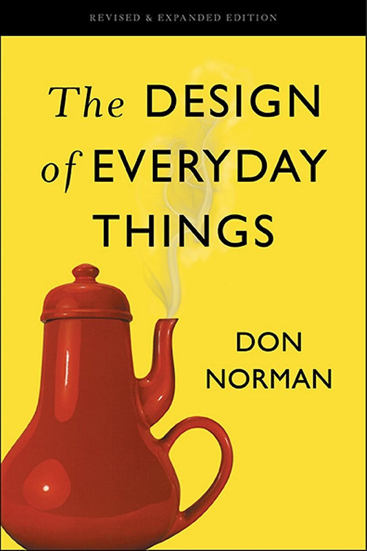The Design of Everyday Things : Revised and Expanded Edition (Revised)