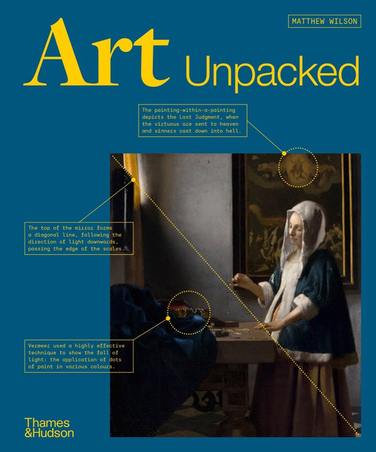 Art Unpacked : 50 Works of Art: Uncovered, Explored, Explained