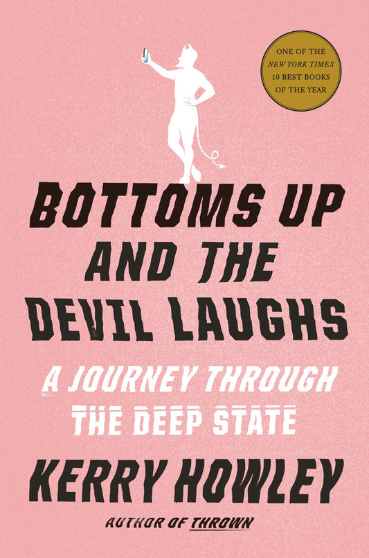 Bottoms Up and the Devil Laughs : A Journey Through the Deep State