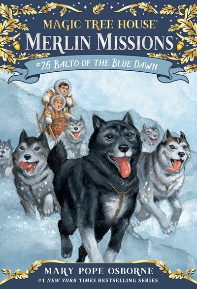 Magic Tree House:  Balto of the Blue Dawn (Merlin Missions)