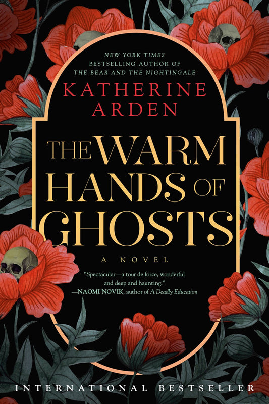 The Warm Hands of Ghosts : A Novel