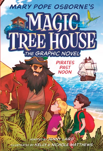 Magic Tree House: Pirates Past Noon (Graphic Novel)