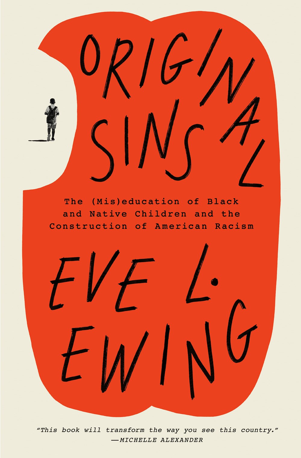Original Sins : The (Mis)education of Black and Native Children and the Construction of American Racism